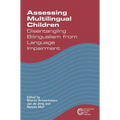 Assessing Multilingual Children Disentangling Bilingualism from Language Impairment