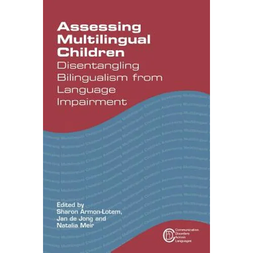 Assessing Multilingual Children Disentangling Bilingualism from Language Impairment