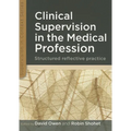 Clinical Supervision in the Medical Profession: Structured Reflective Practice
