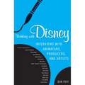 Working with Disney: Interviews with Animators, Producers, and Artists