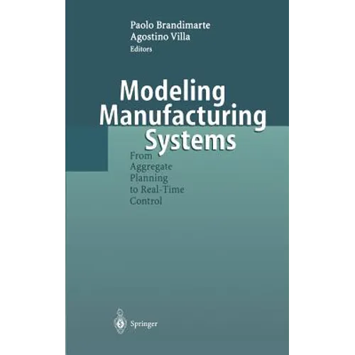 Modeling Manufacturing Systems: From Aggregate Planning to Real-Time Control