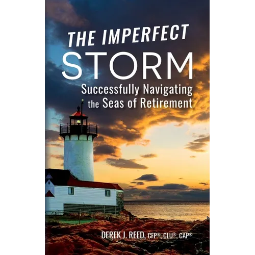 The Imperfect Storm: Successfully Navigating the Seas of Retirement