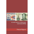 A brief history of the yuan renminbi (RMB)