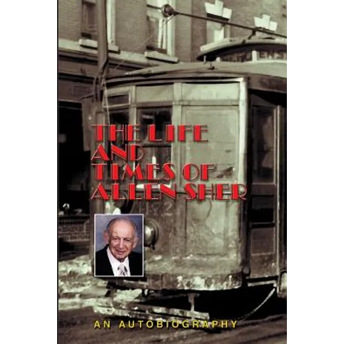 The Life and Times of Allen Sher