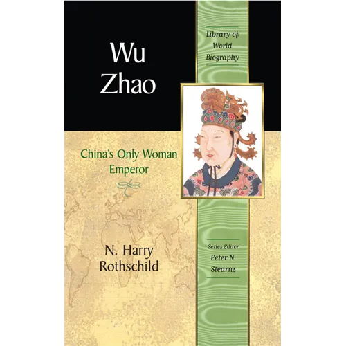 Wu Zhao: China's Only Woman Emperor