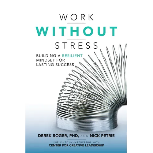 Work Without Stress: Building a Resilient Mindset for Lasting Success - Hardcover