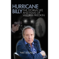 Hurricane Billy: The Stormy Life and Films of William Friedkin