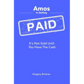 Amos Is Getting Paid: It's Not Sold Until You Have the Cash