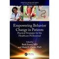 Empowering Behavior Change in Patients: Practical Strategies for the Healthcare Professional