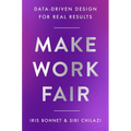 Make Work Fair: Data-Driven Design for Real Results