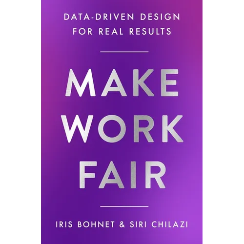 Make Work Fair: Data-Driven Design for Real Results