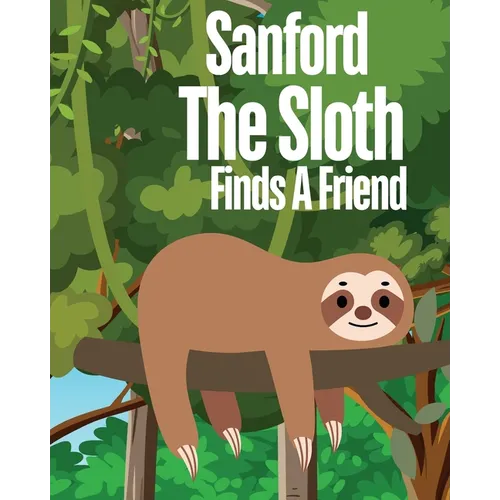 Sanford The Sloth Finds A Friend