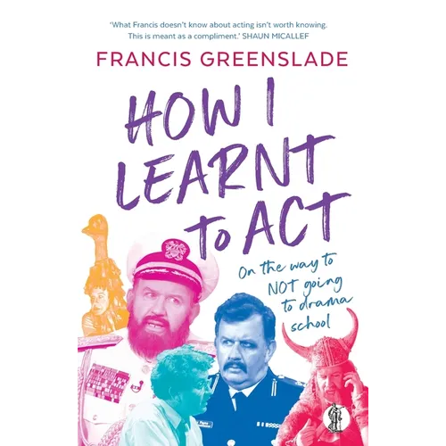 How I Learnt to Act