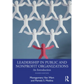 Leadership in Public and Nonprofit Organizations: An Introduction
