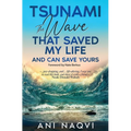 Tsunami The Wave that Saved my Life, and Can Save Yours