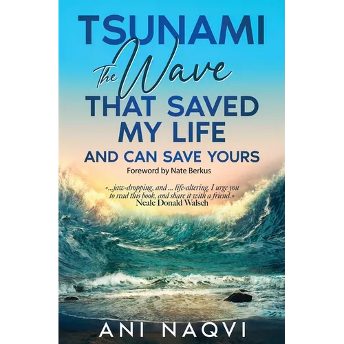 Tsunami The Wave that Saved my Life, and Can Save Yours
