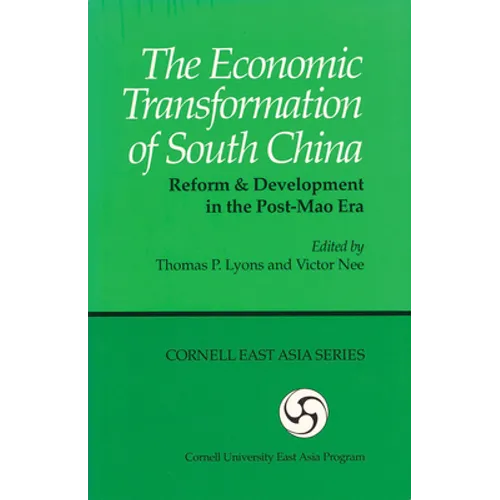 The Economic Transformation of South China: Reform and Development in the Post-Mao Era