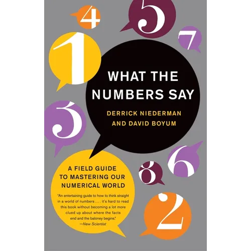 What the Numbers Say: A Field Guide to Mastering Our Numerical World
