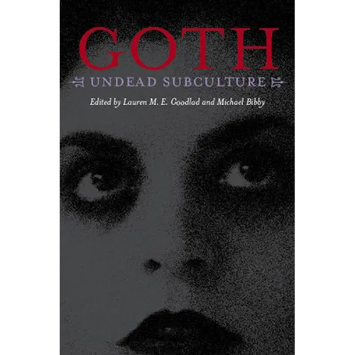 Goth: Undead Subculture