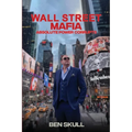 Wall Street Mafia: Absolute Power Corrupts