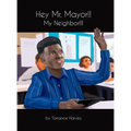 Hey Mr. Mayor!! My Neighbor!!!