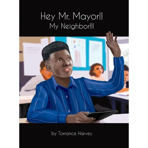 Hey Mr. Mayor!! My Neighbor!!!