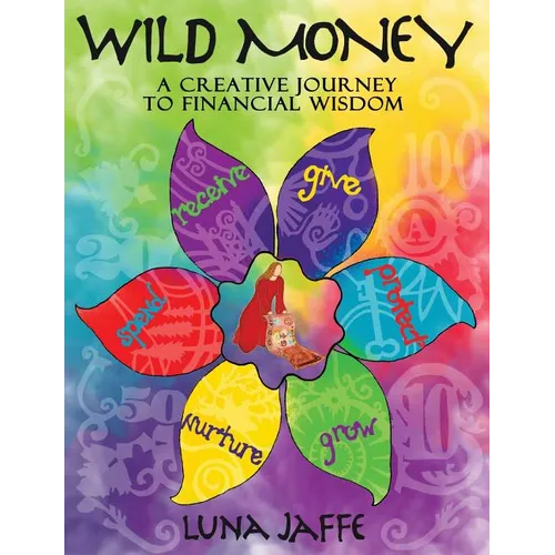 Wild Money: A Creative Journey to Financial Wisdom