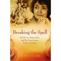 Breaking the Spell: My life as a Rajneeshee and the long journey back to freedom