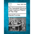 The Campbell Divorce Case Copious Report of the Trial