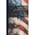 American Communities: Brief Sketches of Economy, Zoar, Bethel, Aurora, Amana, Icaria, the Shakers, O