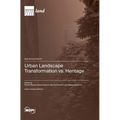 Urban Landscape Transformation vs. Heritage