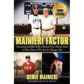 The Mainieri Factor: Promoting Baseball With a Passion From Miami Dade to Notre Dame, LSU and the Chicago Cubs