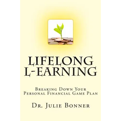Lifelong L-Earning: Breaking Down Your Personal Financial Game Plan