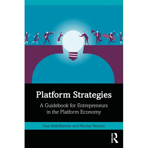 Platform Strategies: A Guidebook for Entrepreneurs in the Platform Economy
