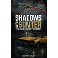 Shadows Over Sumter: The Mike Brickley Mystery