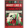 Invest Like a Communist: Revolutionize Your Stock Portfolio Through a Marxist Lens