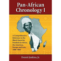 Pan-African Chronology I: A Comprehensive Reference to the Black Quest for Freedom in Africa, the Americas, Europe and Asia, 1400-1865