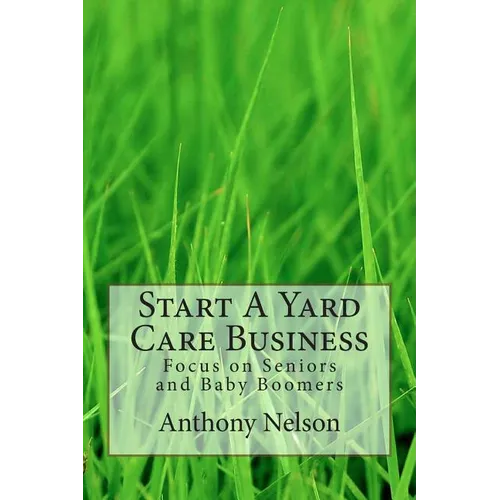 Start A Yard Care Business: Focus on Seniors and Baby Boomers