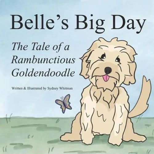 Belle's Big Day: The Tale of a Rambunctious Goldendoodle