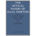 The Optical Papers of Isaac Newton: Volume 1, the Optical Lectures 1670-1672