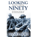 Looking Back From Ninety: The Depression, the War, and the Good Life That Followed