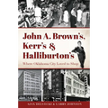 John A. Brown's, Kerr's & Halliburton's: Where Oklahoma City Loved to Shop