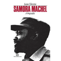Samora Machel: A Biography