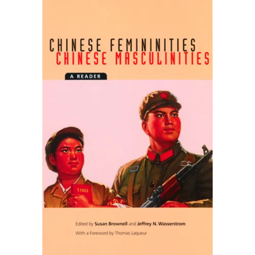 Chinese Femininities/Chinese Masculinities: A Reader