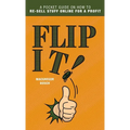 Flip It!: A Pocket Guide on How to Re-Sell Stuff Online for a Profit
