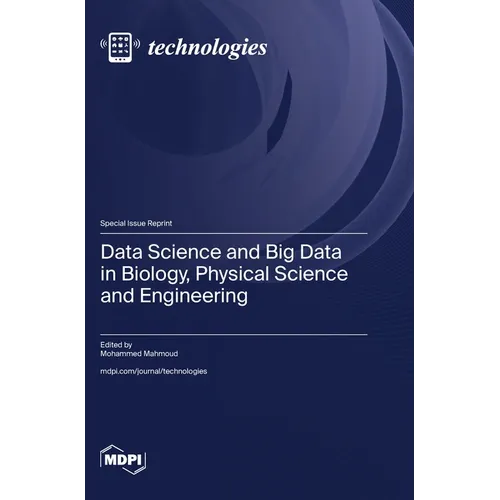 Data Science and Big Data in Biology, Physical Science and Engineering