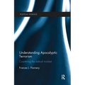 Understanding Apocalyptic Terrorism: Countering the Radical Mindset