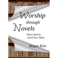 Worship Through Novels: Short Stories and Fairy Tales