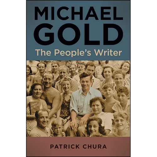 Michael Gold: The People's Writer