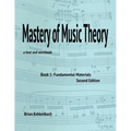 Mastery of Music Theory, Book 1: Fundamental Materials. 2nd Ed.